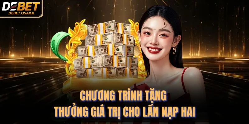 Chương trình tặng thưởng giá trị cho lần nạp hai