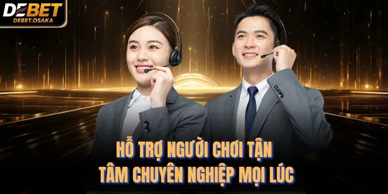 Hỗ trợ người chơi tận tâm chuyên nghiệp mọi lúc