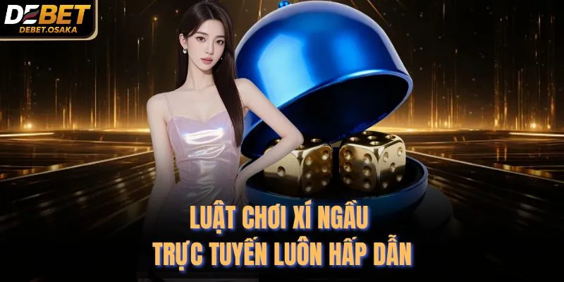 Tài Xỉu Sicbo Là Gì - 4 Mẹo Chơi Tại Debet Mới Nhất 3 Luật chơi xí ngầu trực tuyến luôn hấp dẫn