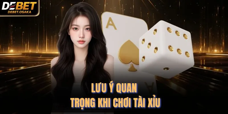 Mẹo Chơi Tài Xỉu Online Luôn Thắng - 4 Bí Mật Tại Debet 4 Lưu ý quan trọng khi chơi tài xỉu