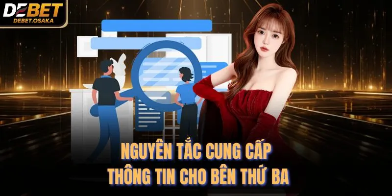 Chính sách bảo mật 3 Nguyên tắc cung cấp thông tin cho bên thứ ba