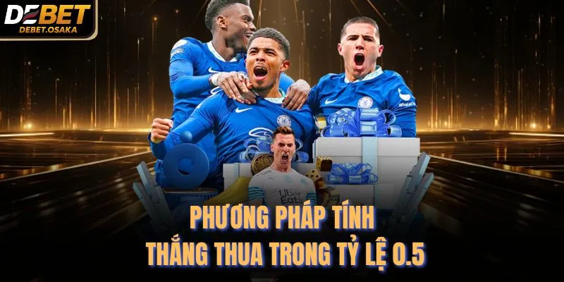 Phương pháp tính thắng thua trong tỷ lệ 0.5