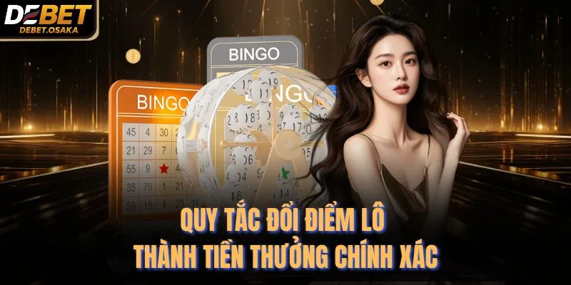 Quy tắc đổi điểm lô thành tiền thưởng chính xác