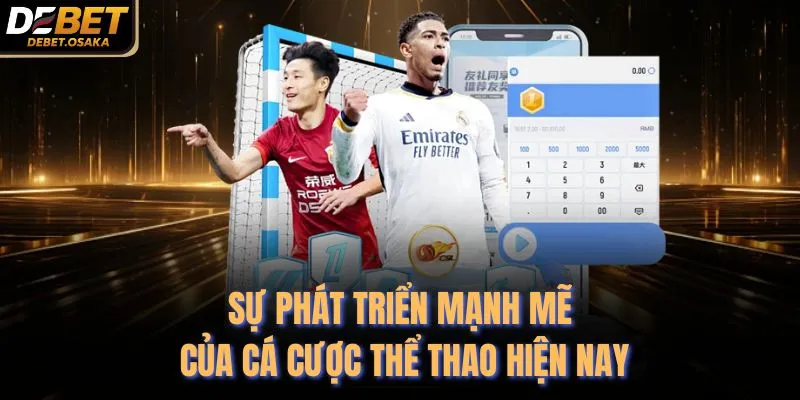 Sự phát triển mạnh mẽ của cá cược thể thao hiện nay