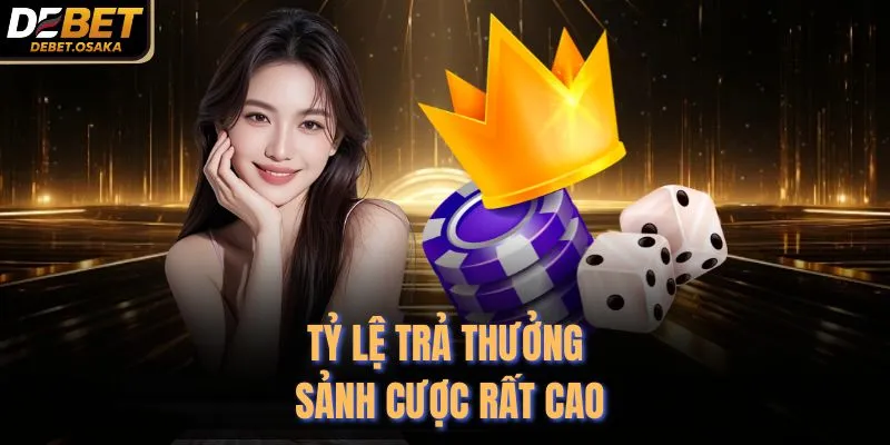 Tài Xỉu Debet - Top 1 Sảnh Cược Uy Tín Nhất Năm 2026 3 Tỷ lệ trả thưởng sảnh cược rất cao